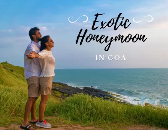 Romantic Goa Tour Package - Luxury Vacations and Holidays